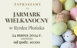 Zdjęcie do Zapraszamy na Jarmark Wielkanocny w Rynku Płońska