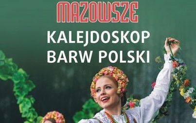 Zdjęcie do Zesp&oacute;ł Mazowsze w pełnym składzie zn&oacute;w w Płońsku