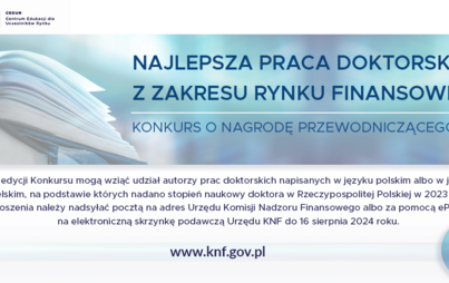 Zdjęcie do XIII edycja Konkursu o Nagrodę Przewodniczącego KNF za najlepszą pracę doktorską z zakresu rynku finansowego