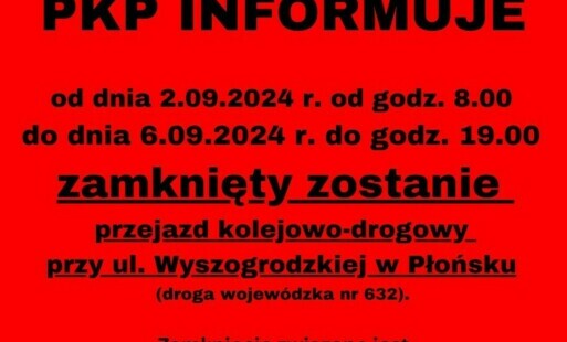 Zdjęcie do Roboty remontowe! Zamknięty zostanie przejazd kolejowo-drogowy przy ul. Wyszogrodzkiej w Płońsku