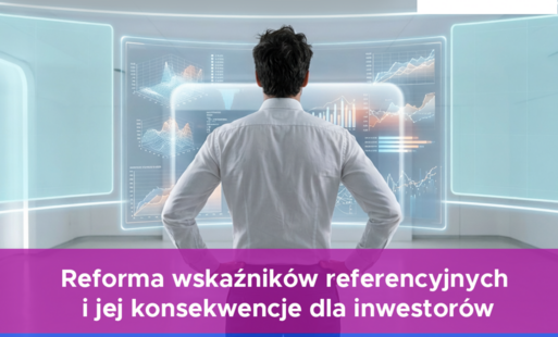 Zdjęcie do Webinarium - Reforma wskaźnik&oacute;w referencyjnych i jej konsekwencje dla inwestor&oacute;w