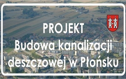 Zdjęcie do Projekt pn. &bdquo;Budowa kanalizacji deszczowej w Płońsku&rdquo;
