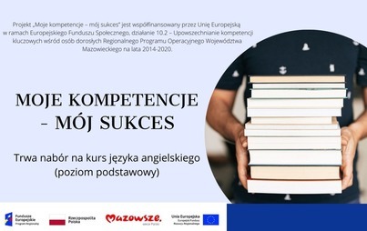 Zdjęcie do Trwa nab&oacute;r na kurs języka angielskiego (poziom podstawowy) realizowany w ramach projektu &bdquo;Moje kompetencje - m&oacute;j sukces&rdquo;