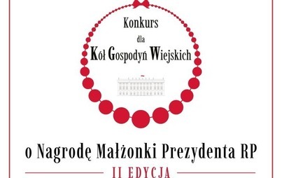 Zdjęcie do II edycja Konkursu dla K&oacute;ł Gospodyń Wiejskich o Nagrodę Małżonki Prezydenta RP