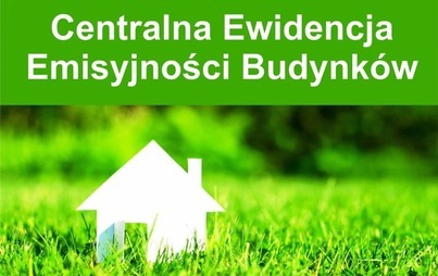 Zdjęcie do Centralna Ewidencja Emisyjności Budynk&oacute;w
