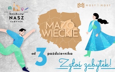 Zdjęcie do Uwaga, Mazowsze! Zabytek z twojego wojew&oacute;dztwa ma szansę na milion złotych! Rusza konkurs Nasz Zabytek Fundacji Most the Most.