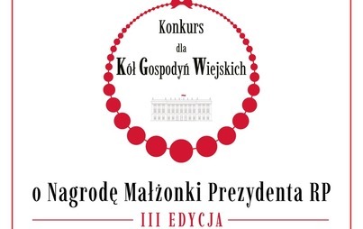 Zdjęcie do III edycja Konkursu dla K&oacute;ł Gospodyń Wiejskich o Nagrodę Małżonki Prezydenta RP