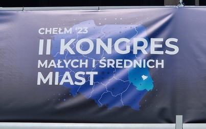 Zdjęcie do II Kongres Małych i Średnich Miast w Chełmie
