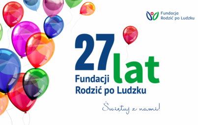 Zdjęcie do 27 lat Fundacji Rodzić po Ludzku!