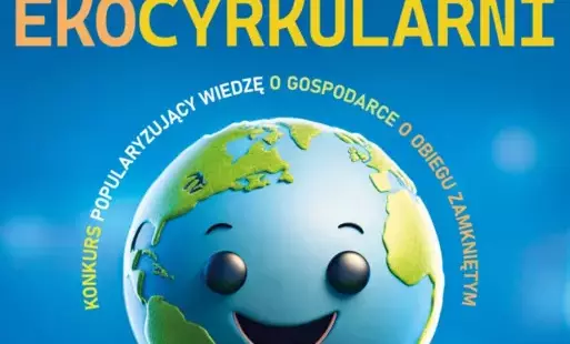 Zdjęcie do &bdquo;Konkurs popularyzujący wiedzę o gospodarce o obiegu zamkniętym Ekocyrkularni&rdquo;