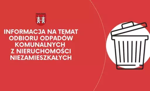 Zdjęcie do Informacja na temat odbioru odpad&oacute;w komunalnych z nieruchomości niezamieszkałych