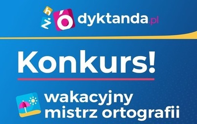 Zdjęcie do Wakacyjny Mistrz Ortografii