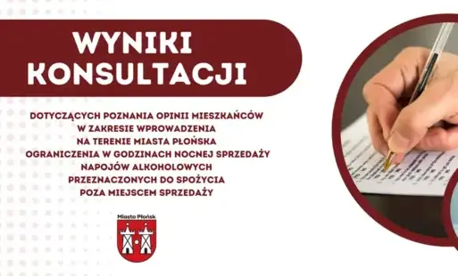 Zdjęcie do Wyniki konsultacji dotyczących poznania opinii mieszkańc&oacute;w w zakresie wprowadzenia na terenie Miasta Płońska ograniczenia w godzinach nocnej sprzedaży napoj&oacute;w alkoholowych przeznaczonych do spożycia poza miejscem sprzedaży &nbsp;