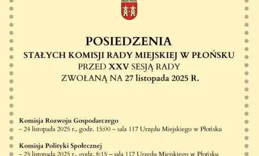 Zdjęcie do POSIEDZENIA STAŁYCH KOMISJI RADY MIEJSKIEJ W PŁOŃSKU PRZED XXV SESJĄ RADY ZWOŁANĄ NA 27 LISTOPADA 2025 ROKU