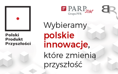 Zdjęcie do XXIII edycja konkursu Polski Produkt Przyszłości