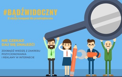 Zdjęcie do Bądź widoczny - og&oacute;lnopolska kampania dla przedsiębiorc&oacute;w