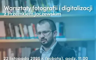 Zdjęcie do Warsztaty Fotograficzne i Digitalizacyjne w Domu Pamięci &nbsp;
