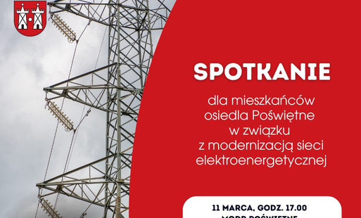 Zdjęcie do Spotkanie informacyjne dla mieszkańc&oacute;w osiedla Poświętne dotyczące modernizacji sieci elektroenergetycznej