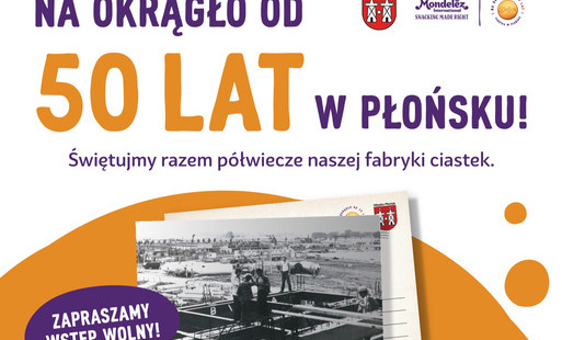 Zdjęcie do Zaproszenie na wsp&oacute;lne świętowanie 50 lat fabryki Mondelez