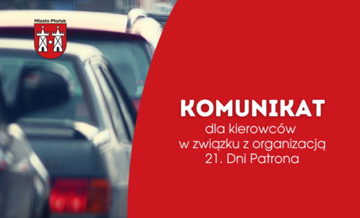 Zdjęcie do Komunikat dla kierowc&oacute;w w związku z organizacją 21. Dni Patrona Miasta