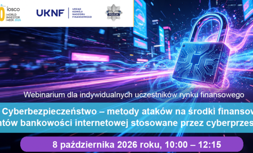 Zdjęcie do Webinarium &bdquo;Cyberbezpieczeństwo &ndash; metody atak&oacute;w na środki finansowe klient&oacute;w bankowości internetowej stosowane przez cyberprzestępc&oacute;w&rdquo; 