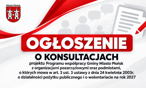 Zdjęcie do Ogłoszenie o konsultacjach projektu Programu wsp&oacute;łpracy Gminy Miasto Płońsk z organizacjami pozarządowymi oraz podmiotami, o kt&oacute;rych mowa w art. 3 ust. 3 ustawy z dnia 24 kwietnia 2003r. o działalności pożytku publicznego i o wolontariacie na rok 2027